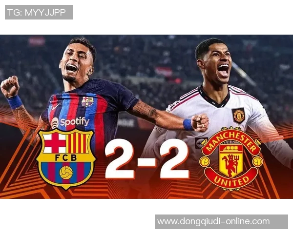 友谊赛精彩对决曼联与巴萨战成平局绝杀瞬间点燃全场激情